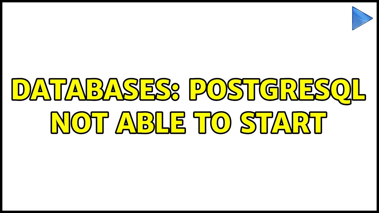 Databases: Postgresql not able to start - YouTube
