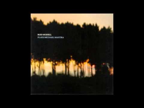 Rod Modell - Plays Michael Mantra - 01 AbA