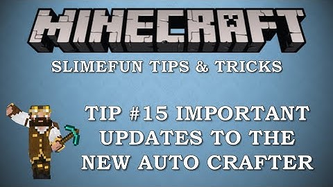 Tips & Tricks #15 - Updates to the Auto Crafter!