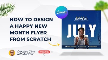 Creating a Simple Happy New Month Flyer from Scratch Using CANVA