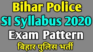 Bihar Police SI Syllabus, Exam Pattern 2020 - Download pdf