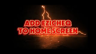 Step 12 - Adding EZICHEQ to Home Screen