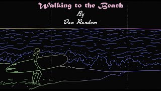 Dan Random - Walking To The Beach - Official Lyrics Video