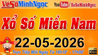 XSMN Minh Ngọc - Trực tiếp Xổ Số Miền Nam - KQXS Miền Nam ngày 22/05/2026, KQXS Hôm Nay, XSTT, XSKT