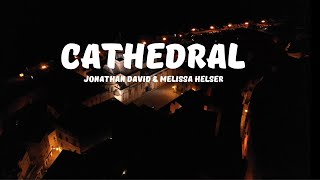 CATHEDRAL / Jonathan & Melissa Helser / Lyric Video