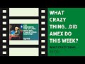 What crazy thing...did Amex do this week? | What Crazy Thing | Ep 102