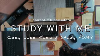 3 HOUR STUDY WITH ME ☕😸 cozy jazz music 🎵 study ASMR ambiennce | background noise | pomodoro 50/10