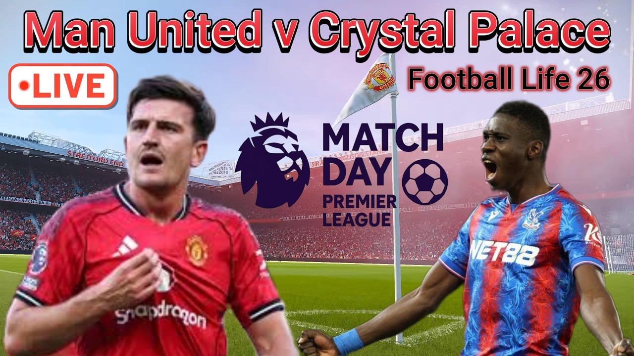 🔴 Premier League 2025-26 | Manchester United vs Crystal Palace