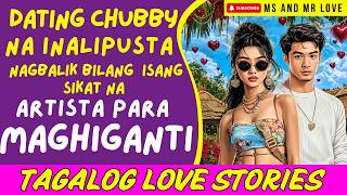 DATING CHUBBY NA INALIPUSTA, NAGBALIK BILANG ISANG SIKAT NA MODELO I Tagalog Love Story I True Story