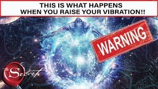 WARNING!! This is What Happens When You Raise Your Vibration | Law of Attraction