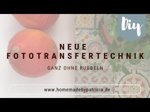 Fototransfer Ohne Rubbeln Und Papierschleier I Diy I Natural Hygge By Patricia Youtube