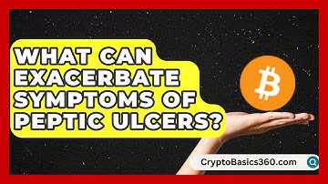 What Can Exacerbate Symptoms of Peptic Ulcers? | Ulcer Support Network News