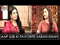 Aaj Hamare Sath Hain, Aap Sub Ki Favorite Sarah Khan - GMP, Shan e Suhoor