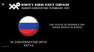 Katya On The Status Of Womens -Based Rights In Russia