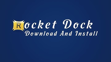 How To Download And Install Rocket Dock