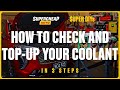 How to Check and Top-Up Your Coolant - Super DIYs