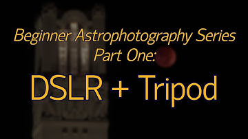 RAC Imaging Workshop — Beginner Astrophotography Series, Part One: DSLR + Tripod