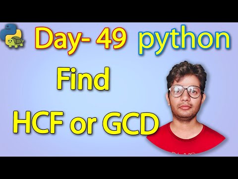 Python Full Course |Find HCF or GCD | Day 49