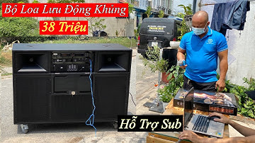 Đam Mê Lâu Rồi “ Bàn Giao Bộ Loa Lưu Động 38 Triệu “ Hát Phê Lắm. LH 0933991244