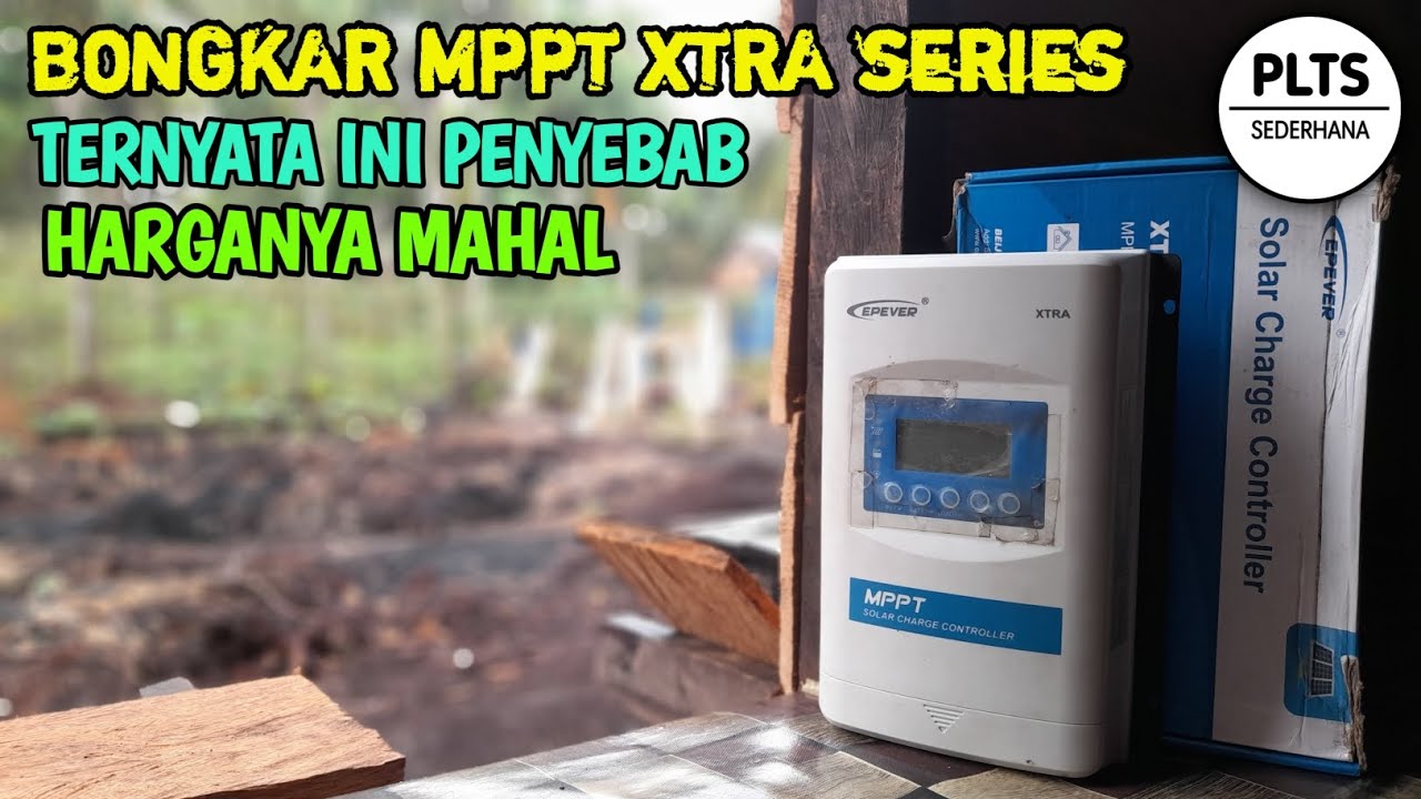 BONGKAR MPPT EPEVER XTRA SERIES || ternyata ini penyebab harga nya mahal ‼️