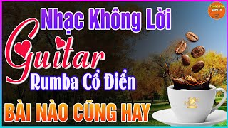 Nhạc Không Lời Buổi Sáng | Hòa Tấu Guitar Hay Nhất Ở Phòng Trà, Quán Cafe Buổi Sáng BÀI NÀO CŨNG HAY