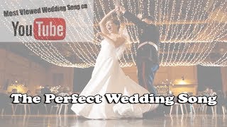 ♫ ♥  Perfect Wedding Song ♥Wedding Love Song 2017♫  Love  Was  Made  For  Us Marriage Song ♥♫