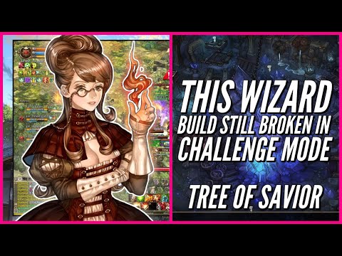 Tree of Savior: This WIZARD BUILD STILL BROKEN in Challenge mode!