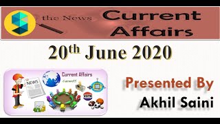 Current Affairs Capsule - June 20, 2020 - By Akhil Saini