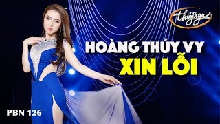 Hoàng Thúy Vy - Xin Lỗi Hồ Tiến Đạt Pbn 126
