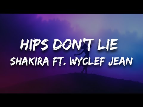 Shakira – Hips Don't Lie (Lyrics) ft. Wyclef Jean