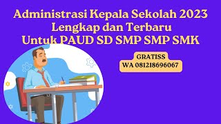 Administrasi Kepala Sekolah 2023 // Lengkap dan Terbaru Untuk PAUD SD SMP SMP SMK Administrasi Kepala Sekolah 2023 // Lengkap dan Terbaru Untuk PAUD SD SMP SMP SMK