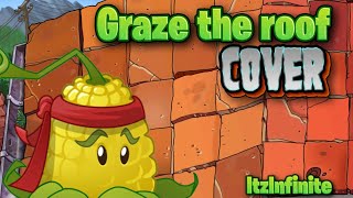 Graze The Roof (COVER) PLANTS VS ZOMBIES || ItzInfinite