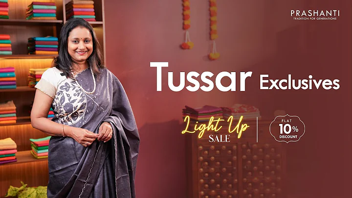 Tussar Exclusives from Rs. 7750/- | Light Up Sale - Flat 10% OFF | Prashanti