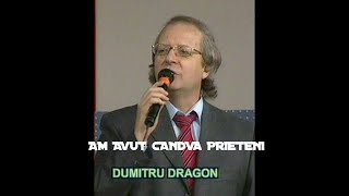 DRAGON-Am avut candva ,prieteni !