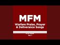 MFM Warfare Praise Prayer And Deliverance Songs Vol 1 MFM Warfare Praise Prayer And Deliverance Songs Vol 1