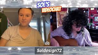 Sol's videochat - Just playing some tunes