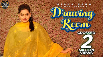 Drawing Room - Nisha Bano (Full Video) KV Singh | New Punjabi songs 2018 | Latest Punjabi Songs 2018