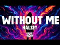 Halsey Without Me Lyrics