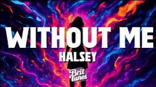 Halsey - Without Me (Lyrics)