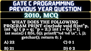 19 C Programming Language | Gate 2010 Question in C | What does the following program print?