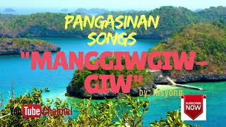 MANGGIWGIW-GIW by Insiyong (Pangasinan Novelty Song)