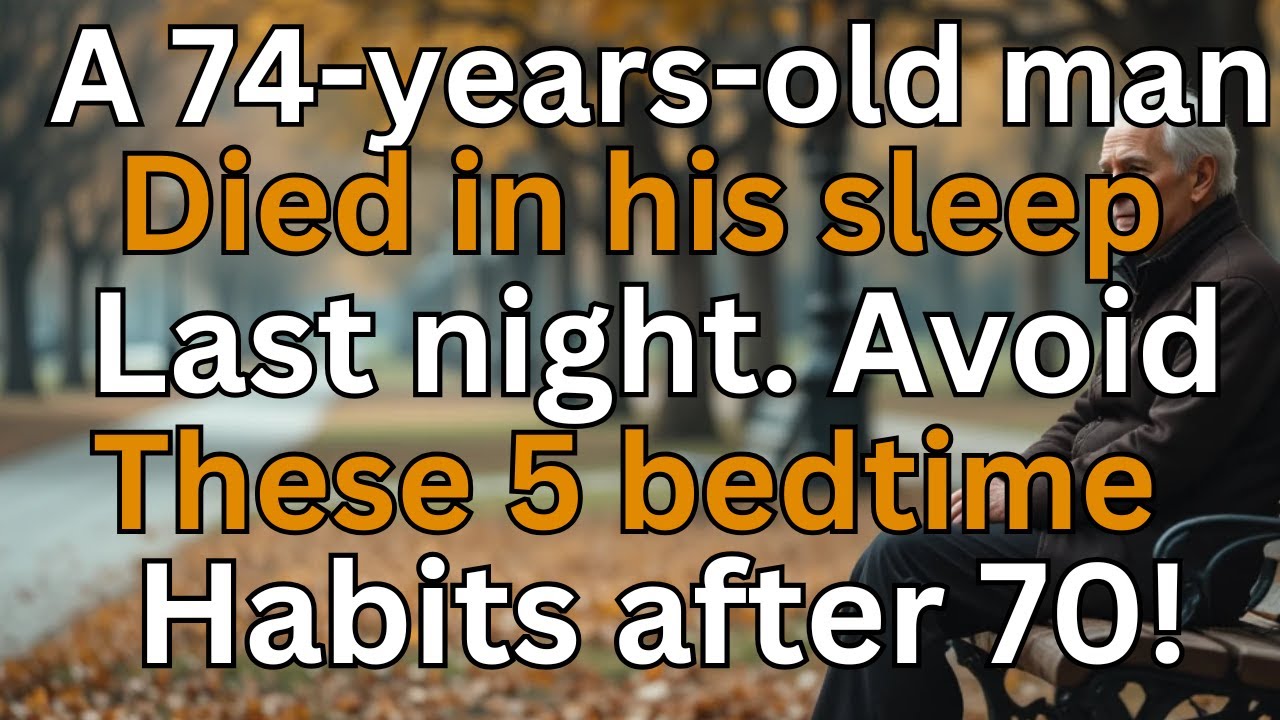 74-Year-Old Died in His Sleep – 5 Bedtime Habits Seniors Must Avoid After 70 | STRONG ELDERLY |