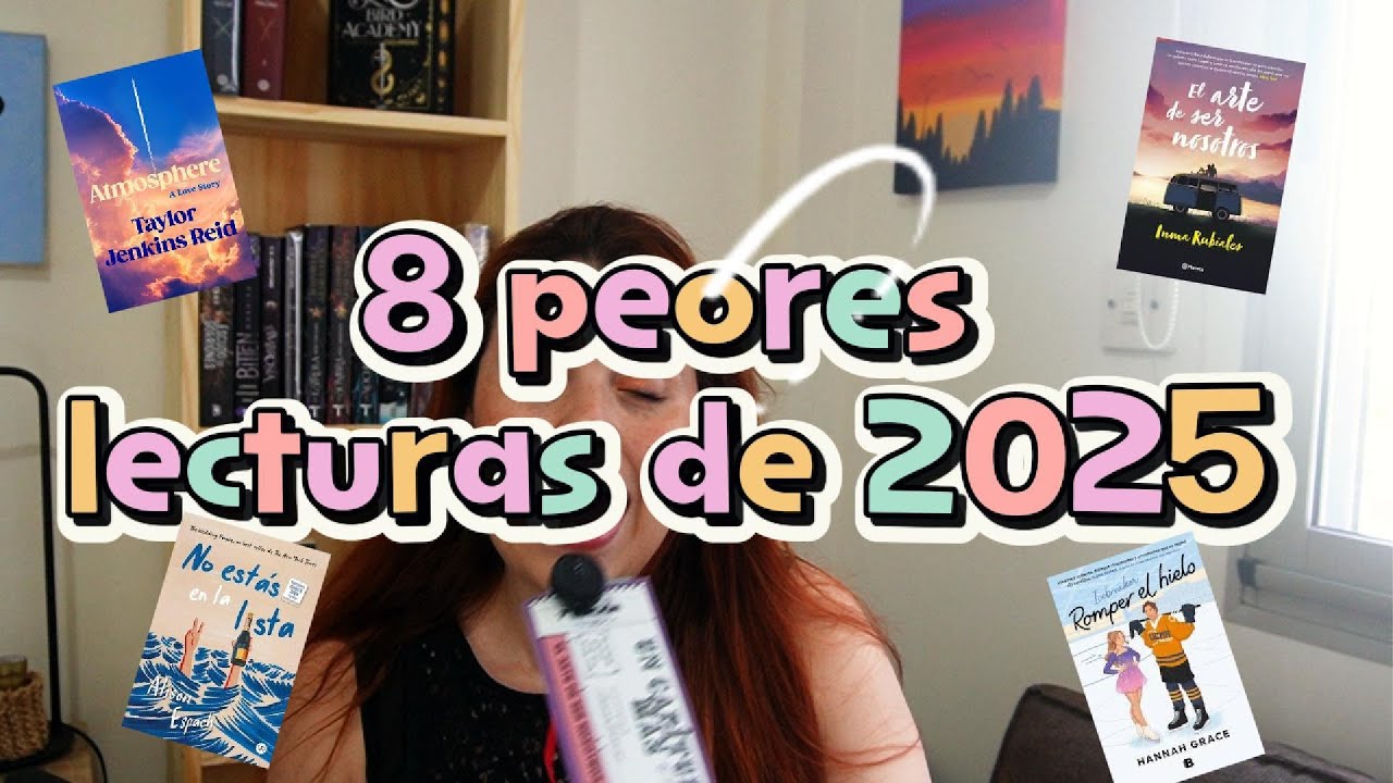 MIS PEORES LECTURAS DEL 2025 - ¿LOS FAVORITOS DE TODOS?