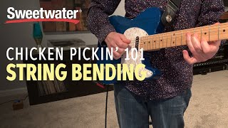 Chicken Pickin' 101 —  String Bending