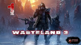Wasteland 3 ➤ Прохождение #1 ➤ Нас предали!