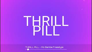 THRILL PILL - Mo Bamba Freestyle