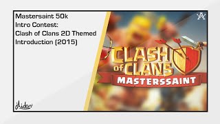 Mastersaint CoC themed 2D Intro (50K Contest Entry) 2015