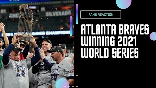 Atlanta Braves Fans Live Reaction To Winning 2021 World Series