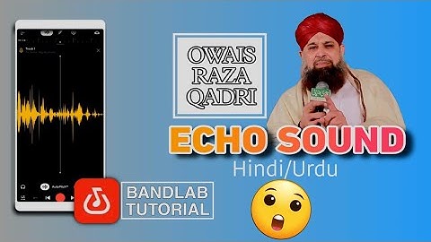 Owais Raza Qadri Wala Echo Sound in Bandlab | Bandlab Tutorial | Hindi/Urdu