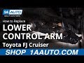 How to Replace Lower Control Arm 2007-14 Toyota FJ Cruiser